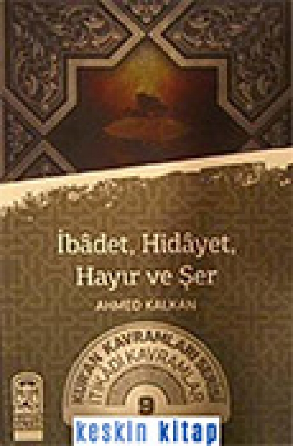 İbadet, Hidayet, Hayır ve Şer